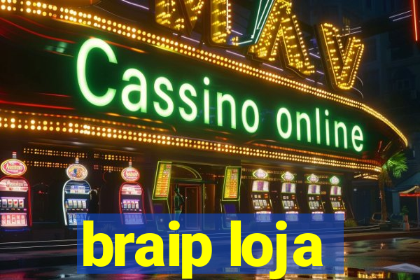 braip loja